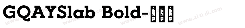 GQAYSlab Bold字体转换